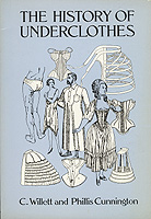 The History of Underclothes by C. Willett Cunnington